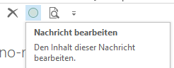 "Nachricht bearbeiten" in der Schnellzugriffsleiste des E-Mail-Fensters